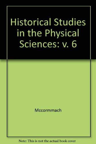 Stock image for Historical Studies in the Physical Sciences Sixth Annual Volume for sale by Zubal-Books, Since 1961