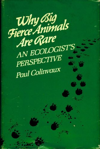 Imagen de archivo de Why Big Fierce Animals Are Rare: An Ecologist's Perspective a la venta por Irish Booksellers