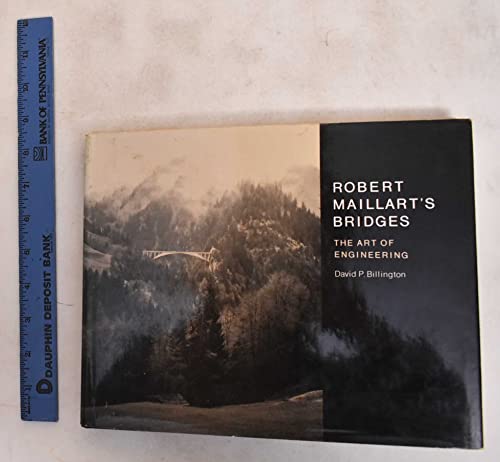 Imagen de archivo de Robert Maillart's Bridges: The Art of Engineering a la venta por Irish Booksellers