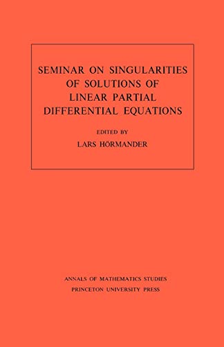 Imagen de archivo de SEMINAR ON SINGULARITIES OF SOLUTIONS OF LINEAR PARTIAL DIFFERENTIAL EQUATIONS. [Annals of Mathematics Studies] a la venta por de Wit Books