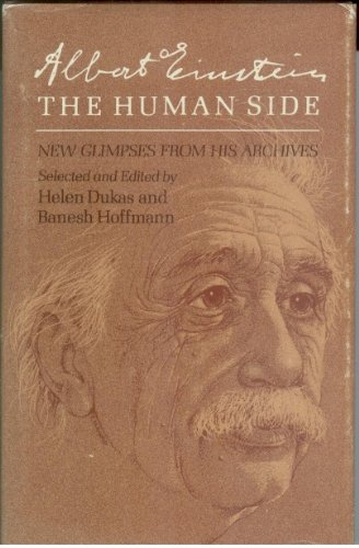 ALBERT EINSTEIN THE HUMAN SIDE: New Glimpses From His Archives