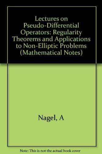 Imagen de archivo de Lectures on Pseudo-Differential Operators: Regularity Theorems and Applications to Non-Elliptic Problems (Mathematical Notes) a la venta por Zubal-Books, Since 1961