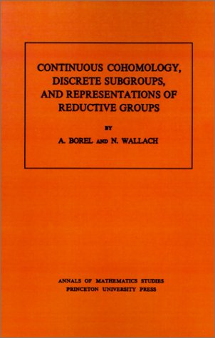 Stock image for Continuous Cohomology, Discrete Subgroups, and Representations of Reductive Groups. (AM-94) (Annals of Mathematics Studies) for sale by Vintage Books and Fine Art