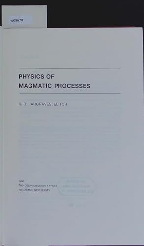 9780691082592: Hargraves: Physics Of Magmatic Processes (cloth) (Princeton Legacy Library, 105)