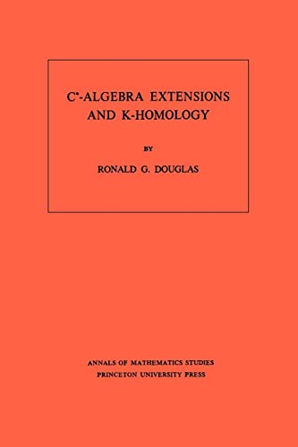 C*-ALGEBRA EXTENSIONS AND K-HOMOLOGY. Annals of Mathematics Studies, Number 95