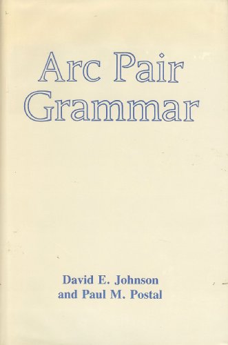 Arc Pair Grammar (Princeton Legacy Library, 643) (9780691082707) by David E. Johnson; Paul M. Postal