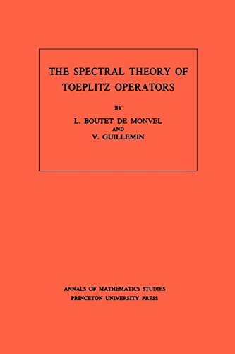 9780691082790: The Spectral Theory of Toeplitz Operators (Annals of Mathematics Studies, 99)