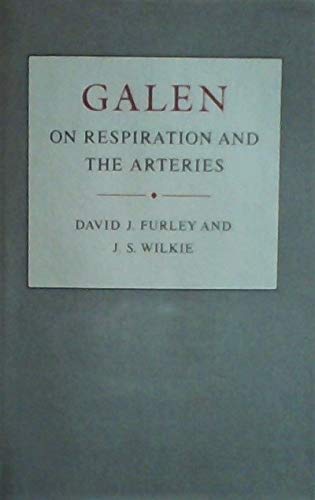 9780691082868: Furley: Galen: On Respiration & The Arteries: On Respiration and the Arteries (Princeton Legacy Library, 118)