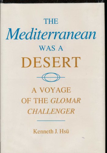 Stock image for The Mediterranean was a Desert: A Voyage of the Glomar Challenger for sale by Zoom Books Company