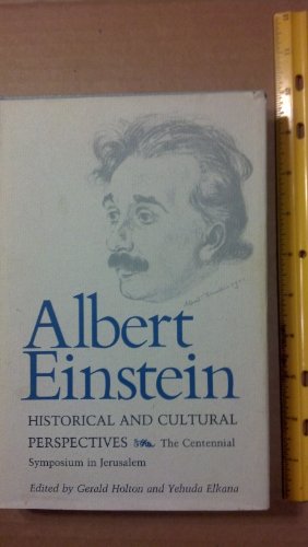 Imagen de archivo de Albert Einstein: Historical and Cultural Perspectives - The Centennial Symposium in Jerusalem a la venta por Saucony Book Shop