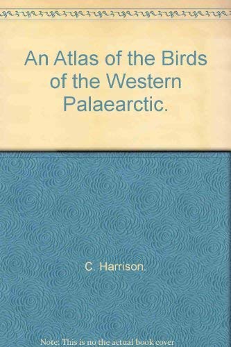 Stock image for An Atlas of the Birds of the Western Palaearctic for sale by Bookmans