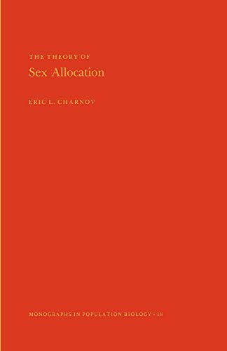 9780691083117: Charnov: The Theory Of Sex Allocation (cloth) (Monographs in Population Biology, 18)