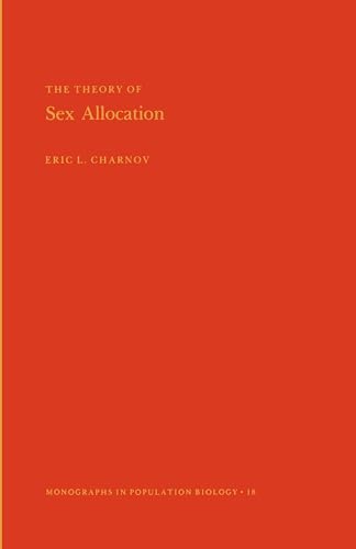 The Theory of Sex Allocation. (MPB-18), Volume 18 (Monographs in Population Biology, 18) - Charnov, Eric L.