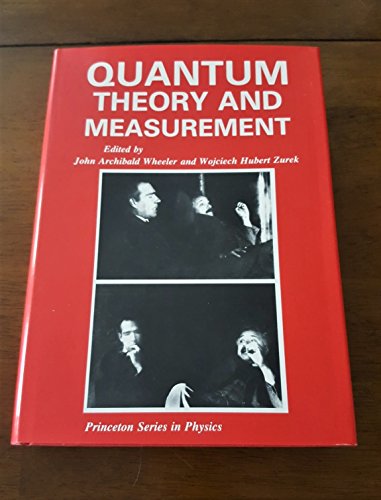 Beispielbild fr Quantum Theory and Measurement (Princeton Series in Physics) zum Verkauf von Salish Sea Books