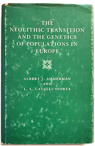 9780691083575: The Neolithic Transition and the Genetics of Populations in Europe