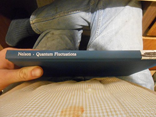 Quantum Fluctuations (Princeton Series in Physics, 16) (9780691083780) by Nelson, Edward