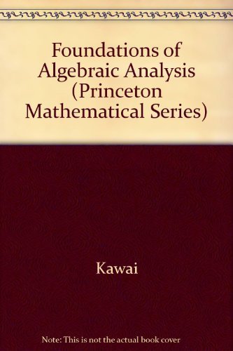 9780691084138: Foundations of Algebraic Analysis (PMS-37), Volume 37 (Princeton Mathematical Series, 96)