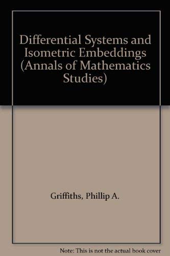 9780691084299: Differential Systems and Isometric Embeddings.(AM-114), Volume 114 (Annals of Mathematics Studies, 114)