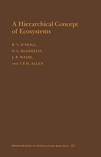 Beispielbild fr A Hierarchical Concept of Ecosystems. (MPB-23), Volume 23 (Monographs in Population Biology, 23) zum Verkauf von Lee Jones-Hubert