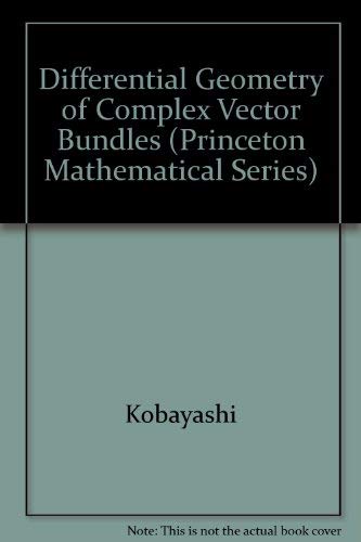 9780691084671: Differential Geometry of Complex Vectorbundles (Princeton Legacy Library, 793)