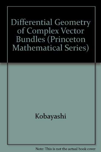 9780691084671: Differential Geometry of Complex Vector Bundles (Princeton Legacy Library, 793)
