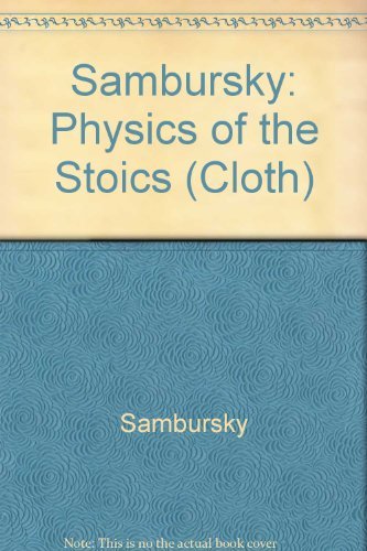 Physics of the Stoics (Princeton Legacy Library, 827) (9780691084787) by Sambursky, Samuel