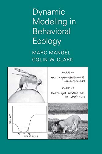 Dynamic Modeling in Behavioral Ecology (Monographs in Behavior and Ecology, 8) (9780691085050) by Mangel, Marc; Clark, Colin Whitcomb