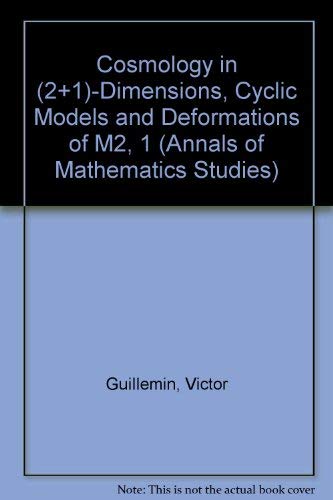 Imagen de archivo de Cosmology in (2 + 1) -Dimensions, Cyclic Models, and Deformations of M2,1. (Am-121), Volume 121 a la venta por ThriftBooks-Dallas