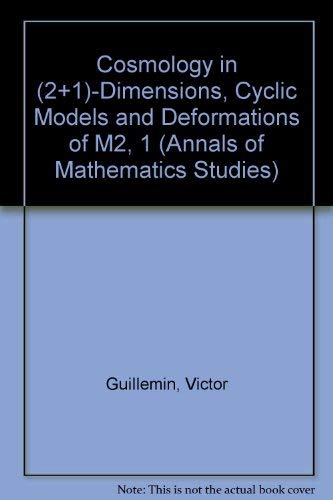 Stock image for Cosmology in (2 + 1) -Dimensions, Cyclic Models, and Deformations of M2,1. (Am-121), Volume 121 for sale by ThriftBooks-Dallas