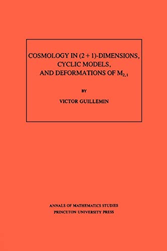 Beispielbild fr Cosmology in (2 + 1) -Dimensions, Cyclic Models, and Deformations of M2,1. (AM-121), Volume 121 (Annals of Mathematics Studies, 121) zum Verkauf von Arundel Books