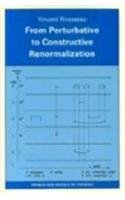 9780691085302: From Perturbative to Constructive Renormalization (Princeton Series in Physics, 51)