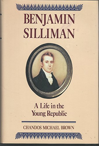 9780691085333: Benjamin Silliman: A Life in the Young Republic