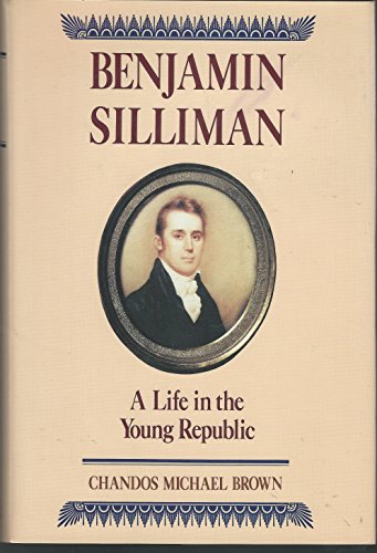 9780691085333: Benjamin Silliman: A Life in the Young Republic (Princeton Legacy Library, 992)