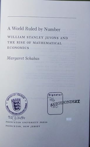 9780691085432: A World Ruled by Number: William Stanley Jevons and the Rise of Mathematical Economics (Princeton Legacy Library)