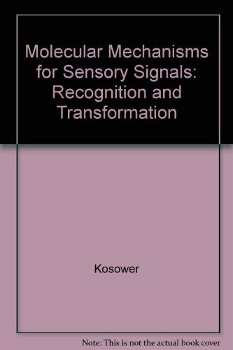 Molecular Mechanisms for Sensory Signals: Recognition and Transformation (Princeton Legacy Library, 5022) (9780691085531) by Kosower, Edward M.