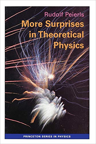 9780691085760: More Surprises in Theoretical Physics (Princeton Series in Physics, 24)