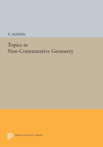 9780691085883: Topics in Non-Commutative Geometry (Princeton Legacy Library)