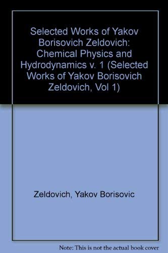 Selected Works of Yakov Borisovich Zeldovich (9780691085944) by Zeldovich, Yakov Borisovich