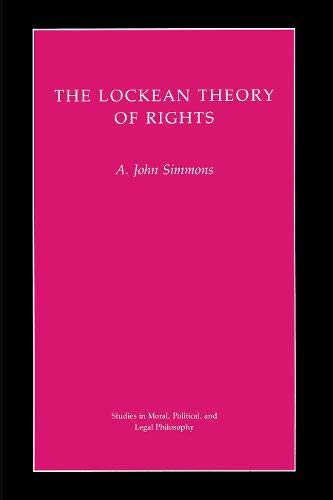 Beispielbild fr The Lockean Theory of Rights [Studies in Moral, Political, and Legal Philosophy] zum Verkauf von Windows Booksellers