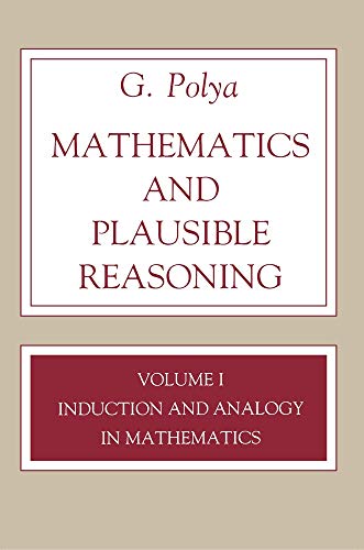 Beispielbild fr Mathematics and Plausible Reasoning, Volume 1: Induction and Analogy in Mathematics zum Verkauf von Wonder Book