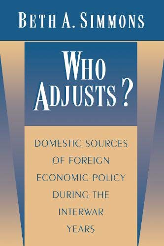 Beispielbild fr Who Adjusts?   Domestic Sources of Foreign Economic Policy During the Interwar Years zum Verkauf von Anybook.com