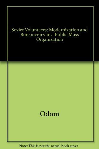 9780691087184: The Soviet Volunteers: Modernization and Bureaucracy in Public Mass Organization (Princeton Legacy Library, 1381)