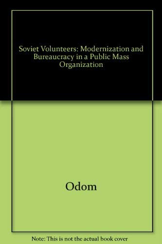 Stock image for The Soviet Volunteers: Modernization and Bureaucracy in Public Mass Organization for sale by Winghale Books