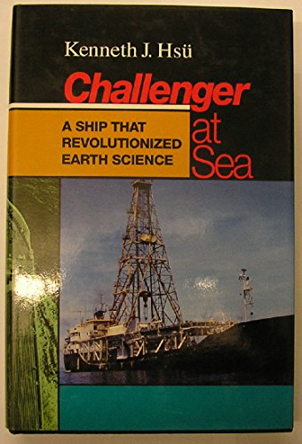 9780691087351: Challenger at Sea: A Ship That Revolutionized Earth Science (Princeton Legacy Library, 126)