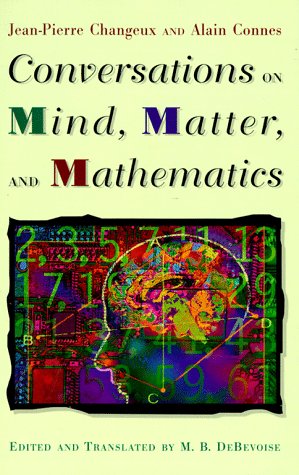 Conversations on Mind, Matter, and Mathematics (9780691087597) by Changeux, Jean-Pierre; Connes, Alain