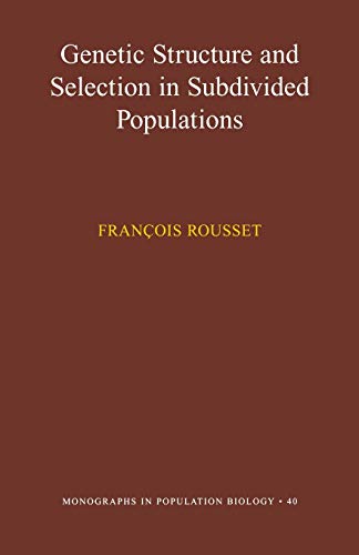 Genetic Structure and Selection in Subdivided Populations (MPB-40) (Monographs in Population Biol...