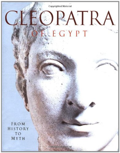 Cleopatra of Egypt From History to Myth. - Susan Walker; Peter Higgs