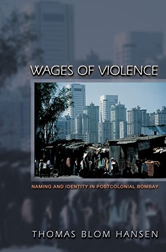 Stock image for Wages of Violence: Naming and Identity in Postcolonial Bombay. for sale by Books Unplugged
