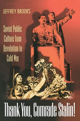 Beispielbild fr Thank You, Comrade Stalin!: Soviet Public Culture from Revolution to Cold War (Princeton Paperbacks) zum Verkauf von Wonder Book