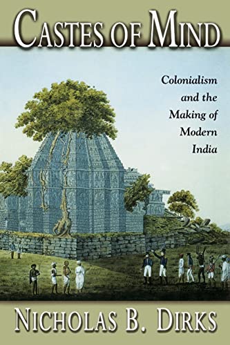 Imagen de archivo de Castes of Mind: Colonialism and the Making of Modern India. a la venta por HPB-Red